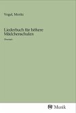 Liederbuch für höhere Mädchenschulen