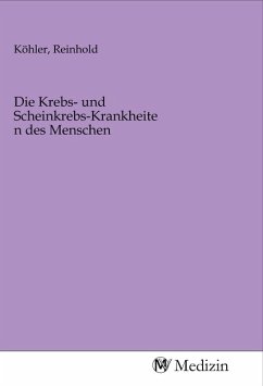 Die Krebs- und Scheinkrebs-Krankheiten des Menschen