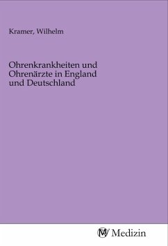 Ohrenkrankheiten und Ohrenärzte in England und Deutschland