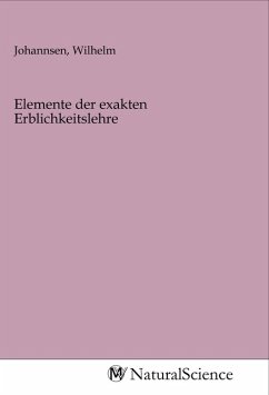 Elemente der exakten Erblichkeitslehre