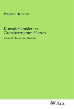 Kunstdenkmäler im Grossherzugtum Hessen