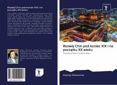 Rozwój Chin pod koniec XIX i na pocz¿tku XX wieku - Tikhomirov, Andrey