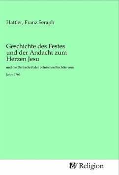 Geschichte des Festes und der Andacht zum Herzen Jesu