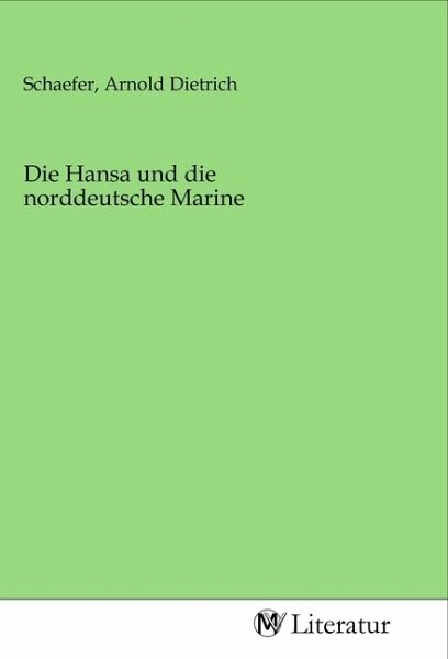 Die Hansa und die norddeutsche Marine Die Hansa und die norddeutsche Marine