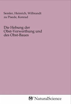 Die Hebung der Obst-Verwerthung und des Obst-Baues