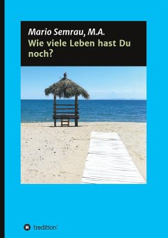 Wie viele Leben hast Du noch? - Semrau, Mario