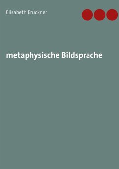 metaphysische Bildsprache - Brückner, Elisabeth