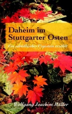 Daheim im Stuttgarter Osten - Müller, Wolfgang Joachim