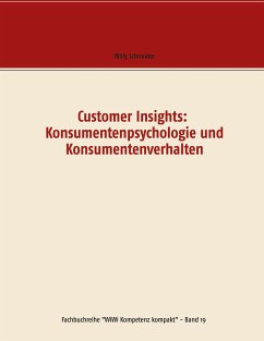 Customer Insights: Konsumentenpsychologie und Konsumentenverhalten - Schneider, Willy