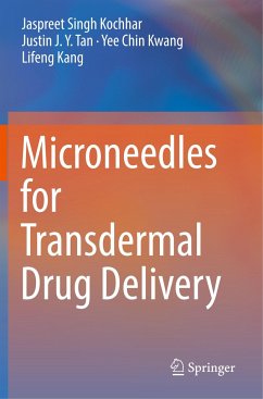 Microneedles for Transdermal Drug Delivery - Kochhar, Jaspreet Singh;Tan, Justin J. Y.;Kwang, Yee Chin