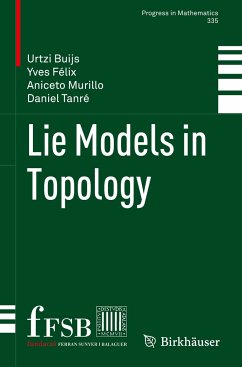 Lie Models in Topology - Buijs, Urtzi;Félix, Yves;Murillo, Aniceto