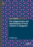The Indigenization and Hybridization of Food Cultures in Singapore