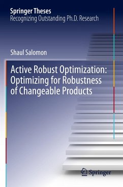 Active Robust Optimization: Optimizing for Robustness of Changeable Products - Salomon, Shaul