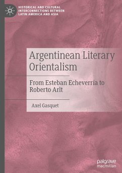 Argentinean Literary Orientalism - Gasquet, Axel