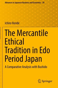 The Mercantile Ethical Tradition in Edo Period Japan - Horide, Ichiro