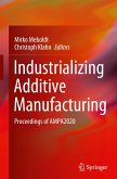 Industrializing Additive Manufacturing