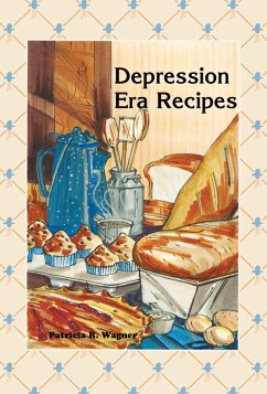 Depression Era Recipes (eBook, ePUB) - Wagner, Patricia