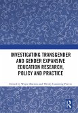 Investigating Transgender and Gender Expansive Education Research, Policy and Practice (eBook, PDF)