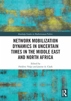 Network Mobilization Dynamics in Uncertain Times in the Middle East and North Africa (eBook, ePUB) Cover Network Mobilization Dynamics in Uncertain Times in the Middle East and North Africa (eBook, ePUB)
