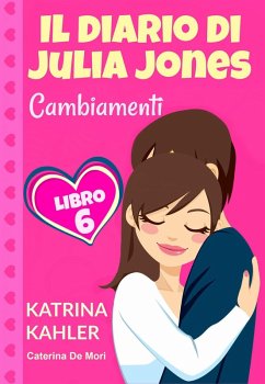 Cover Il diario di Julia Jones - Cambiamenti - Libro 6 (eBook, ePUB)