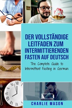 Der vollständige Leitfaden zum intermittierenden Fasten auf Deutsch/ The Complete Guide to Intermittent Fasting in German (eBook, ePUB) - Mason, Charlie