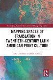 Mapping Spaces of Translation in Twentieth-Century Latin American Print Culture (eBook, ePUB)