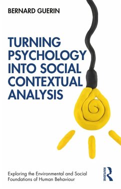 Turning Psychology into Social Contextual Analysis (eBook, ePUB) - Guerin, Bernard