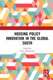 Housing Policy Innovation in the Global South (eBook, ePUB) Housing Policy Innovation in the Global South (eBook, ePUB)