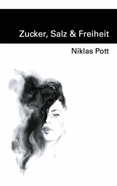 Zucker, Salz und Freiheit (eBook, ePUB)