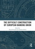 The Difficult Construction of European Banking Union (eBook, ePUB)