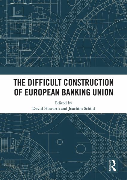 The Difficult Construction of European Banking Union (eBook, ePUB) The Difficult Construction of European Banking Union (eBook, ePUB)