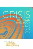 Crisis in Lutheran Theology, Vol. 3 (eBook, ePUB) Crisis in Lutheran Theology, Vol. 3 (eBook, ePUB)