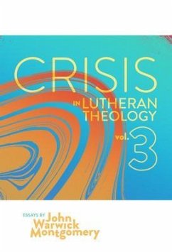 Cover Crisis in Lutheran Theology, Vol. 3 (eBook, ePUB)