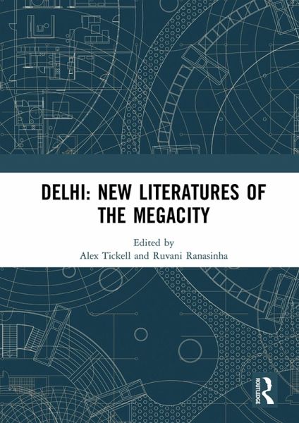 Delhi: New Literatures of the Megacity (eBook, PDF) Delhi: New Literatures of the Megacity (eBook, PDF)