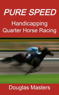 Pure Speed Handicapping Quarter Horse Racing (eBook, ePUB) - Masters, Douglas