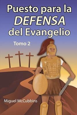 Puesto para la DEFENSA del Evangelio, Tomo 2 (eBook, ePUB) Puesto para la DEFENSA del Evangelio, Tomo 2 (eBook, ePUB)