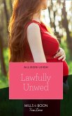 Lawfully Unwed (Mills & Boon True Love) (Return to the Double C, Book 15) (eBook, ePUB)