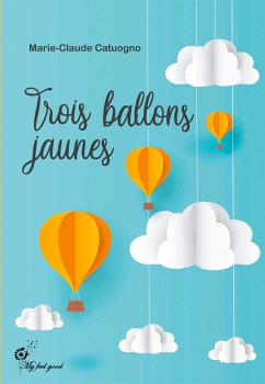 Trois ballons jaunes (eBook, ePUB) - Catuogno, Marie-Claude