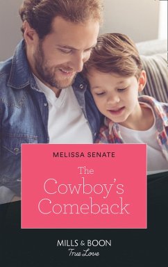 The Cowboy's Comeback (Montana Mavericks: What Happened to Beatrix?, Book 2) (Mills & Boon True Love) (eBook, ePUB) - Senate, Melissa
