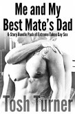 Me and My Best Mate's Dad: 6-Story Bundle Pack of Extreme Taboo Gay Sex (eBook, ePUB) Me and My Best Mate's Dad: 6-Story Bundle Pack of Extreme Taboo Gay Sex (eBook, ePUB)