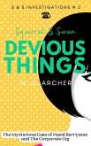 Squirrel & Swan Devious Things (S & S Investigations, #2) (eBook, ePUB)