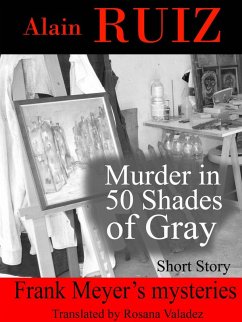 Murder in 50 Shades of Gray (Frank Meyer's mysteries) (eBook, ePUB) - Ruiz, Alain