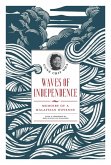 Waves of Independence: Memoirs of a Malaysian Doyenne (eBook, ePUB)