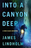 Into a Canyon Deep (eBook, ePUB) Into a Canyon Deep (eBook, ePUB)