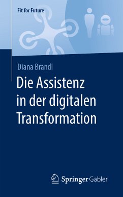Die Assistenz in der digitalen Transformation (eBook, PDF) - Brandl, Diana