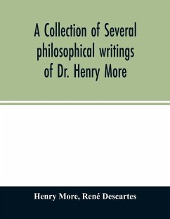 A collection of several philosophical writings of Dr. Henry More - More, Henry; Descartes, René
