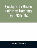Genealogy of the Chesman family, in the United States, from 1713 to 1893