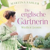 Die englische Gärtnerin - Weißer Jasmin (Die Gärtnerin von Kew Gardens 3) (MP3-Download) Die englische Gärtnerin - Weißer Jasmin (Die Gärtnerin von Kew Gardens 3) (MP3-Download)