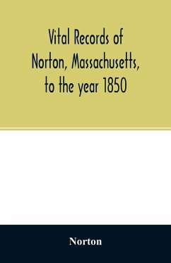 Vital records of Norton, Massachusetts, to the year 1850 - Norton
