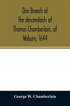 One branch of the descendants of Thomas Chamberlain, of Woburn, 1644 - W. Chamberlain, George